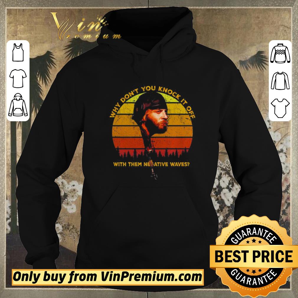 Awesome Sgt. Oddball why don’t you knock it off with them negative waves sunset shirt sweater 99be3894 awesome sgt oddball why don t you knock it off with them negative waves sunset shirt sweater 4 - Awesome Sgt. Oddball why don’t you knock it off with them negative waves sunset shirt sweater