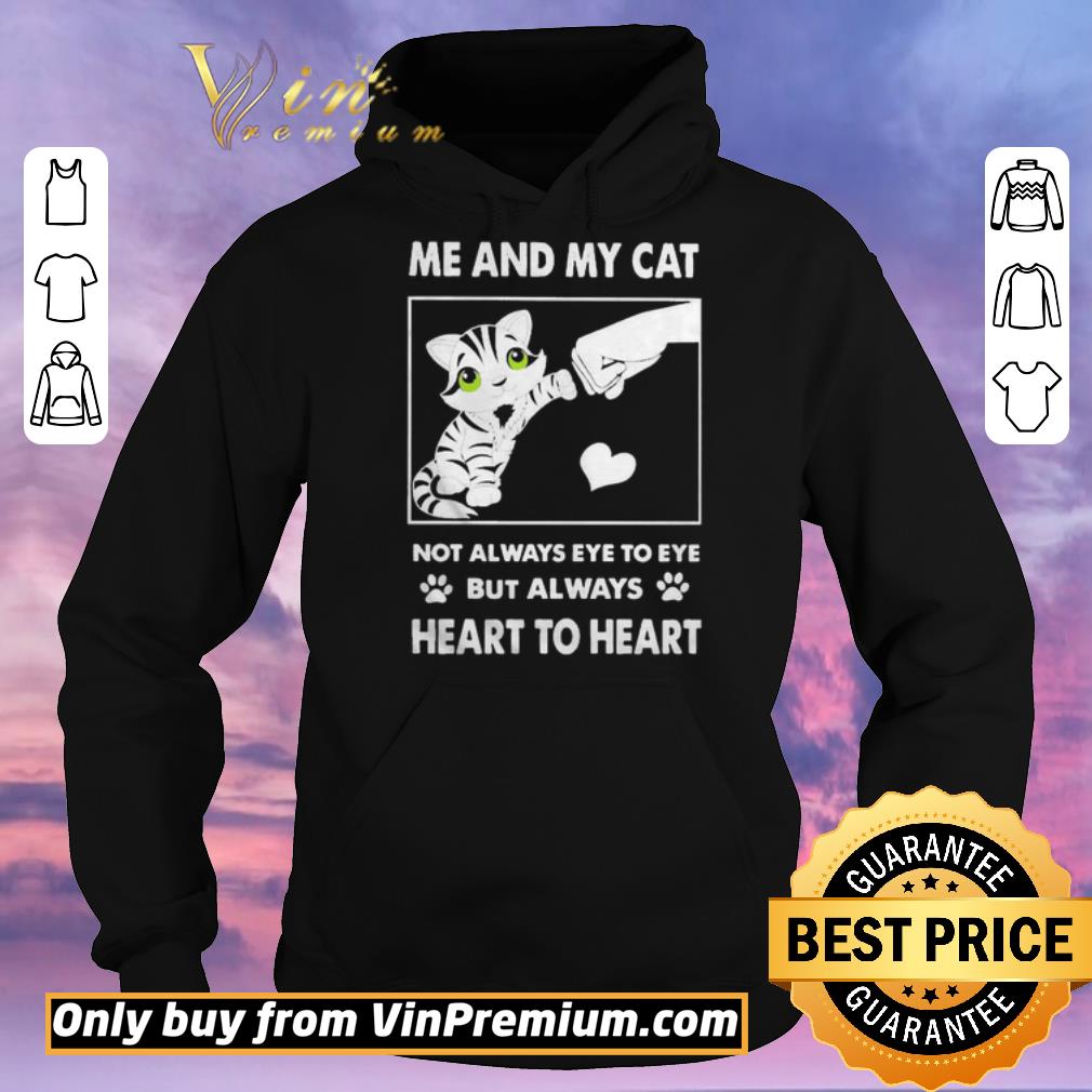 Nice Me And My Cat Not Always Eye To Eye But Always Heart To Heart shirt sweater 9d468262 nice me and my cat not always eye to eye but always heart to heart shirt sweater 4 - Nice Me And My Cat Not Always Eye To Eye But Always Heart To Heart shirt sweater