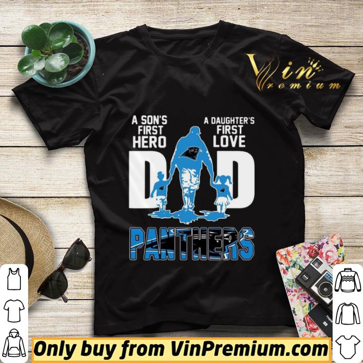 Panthers Dad a son’s first hero a daughter’s first love shirt sweater 9fd2ecc2 panthers dad a son s first hero a daughter s first love shirt sweater 4 - Panthers Dad a son’s first hero a daughter’s first love shirt sweater