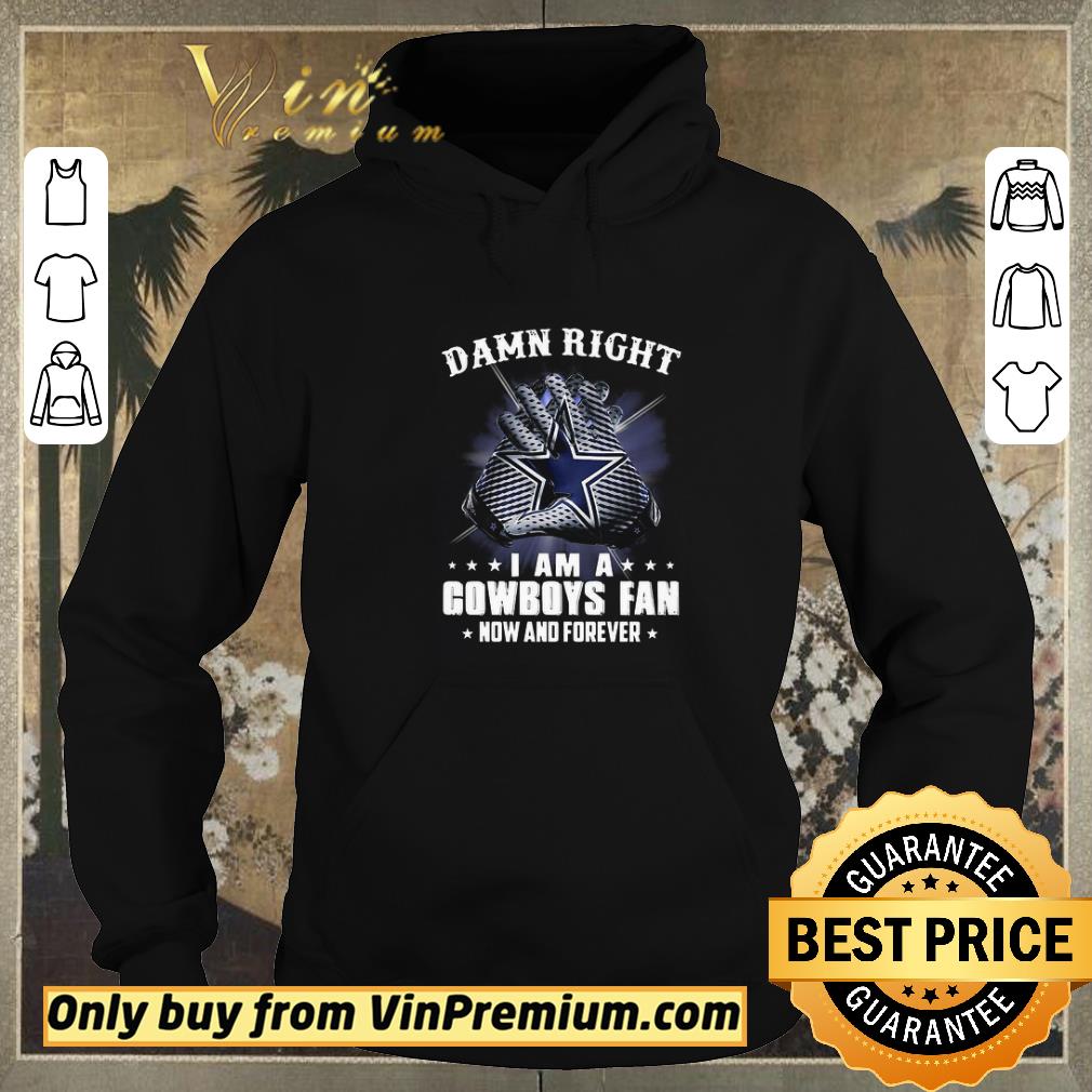 a121f2aa awesome damn right i am a cowboys fan new and forever shirt sweater 4 - Awesome Damn Right I am a Cowboys fan new and forever shirt sweater