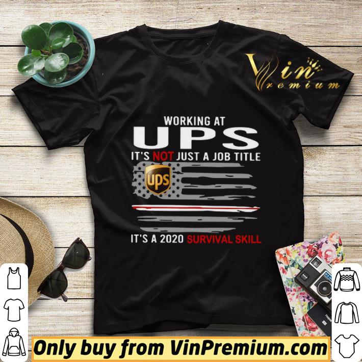 a127d6c0 working at ups it s not just a job title it s a 2020 survival skill american flag shirt sweater 4 - Working At UPS It’s Not Just A Job Title It’s A 2020 Survival Skill American Flag shirt sweater