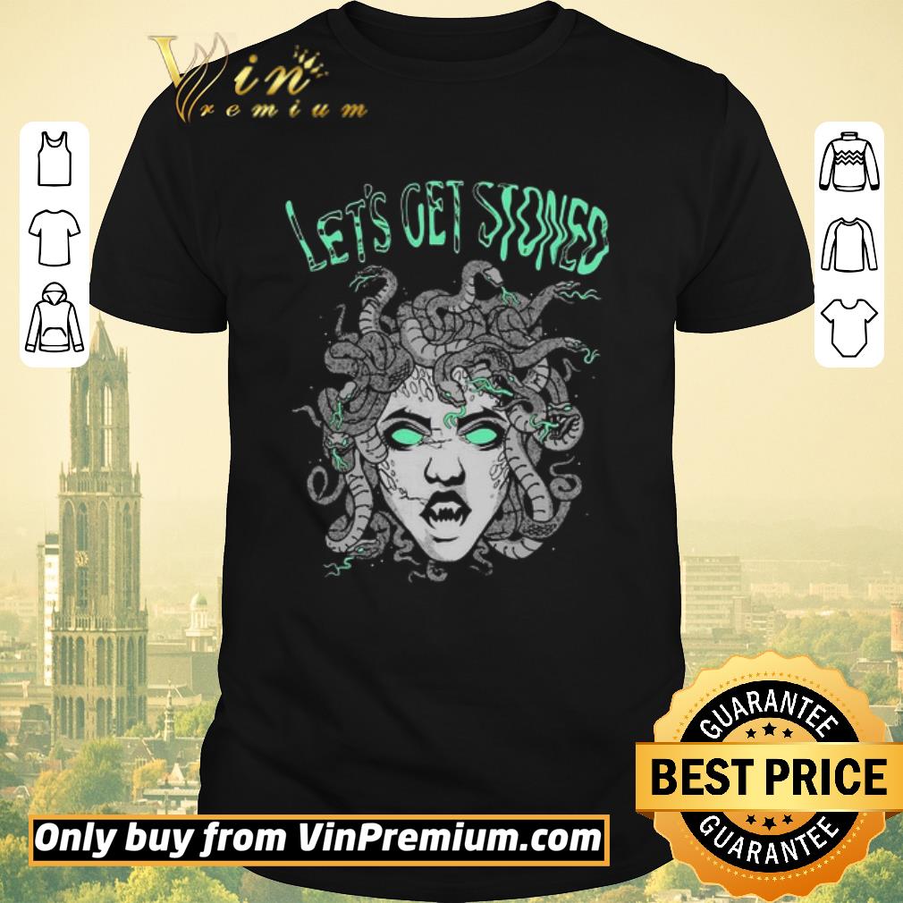 Funny Medusa Let’s get stoned shirt sweater