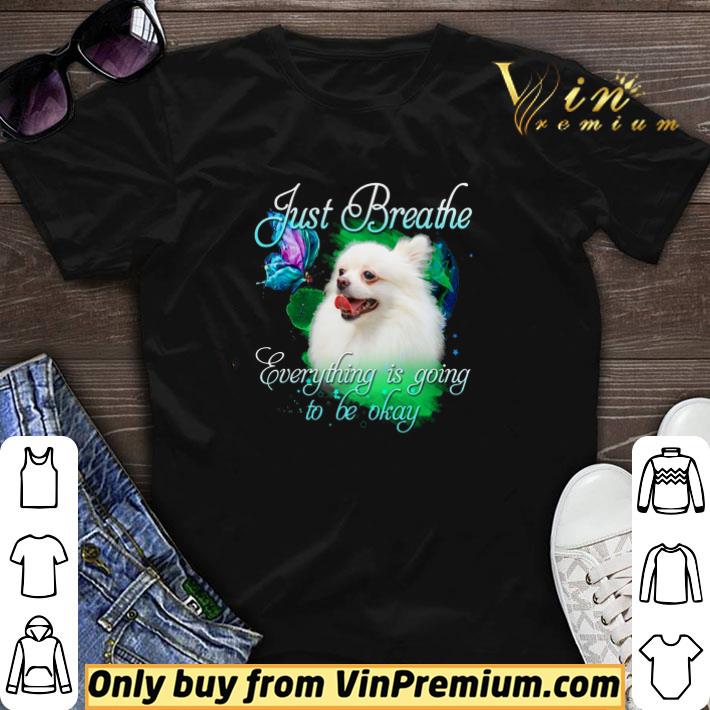German Spitz Just Breathe Everything Is Going To Be Okay shirt sweater