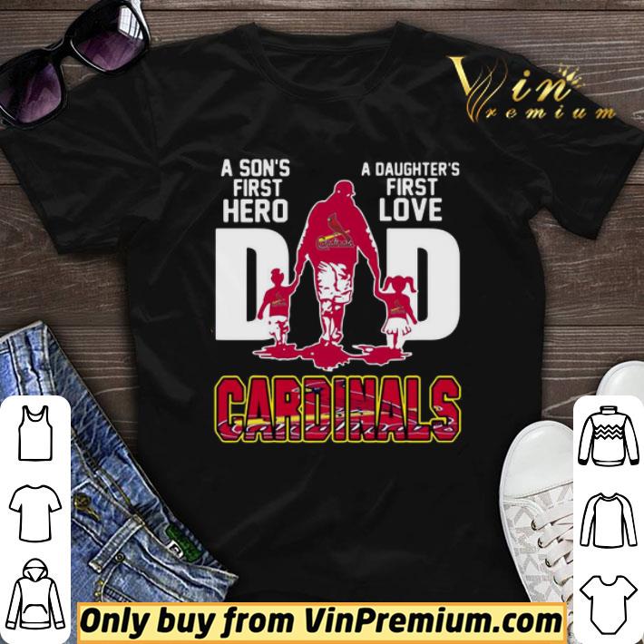 Cardinals Dad a son’s first hero a daughter’s first love shirt sweater