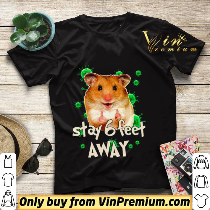 Hamster Stay 6 feet away shirt sweater a328df92 hamster stay 6 feet away shirt sweater 4 - Hamster Stay 6 feet away shirt sweater
