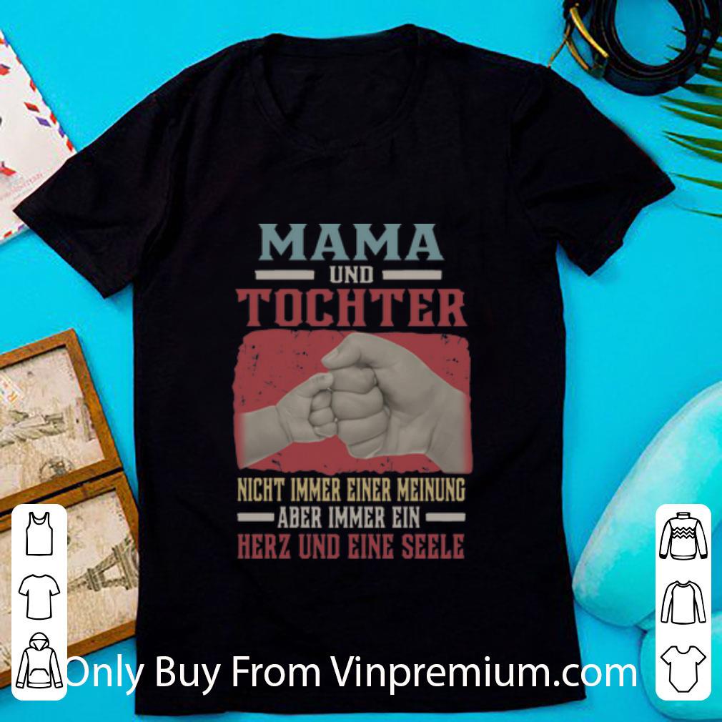 Awesome Mama And Tochter Vielleicht Nicht Immer Einer Meinung Aber Immer Ein shirt