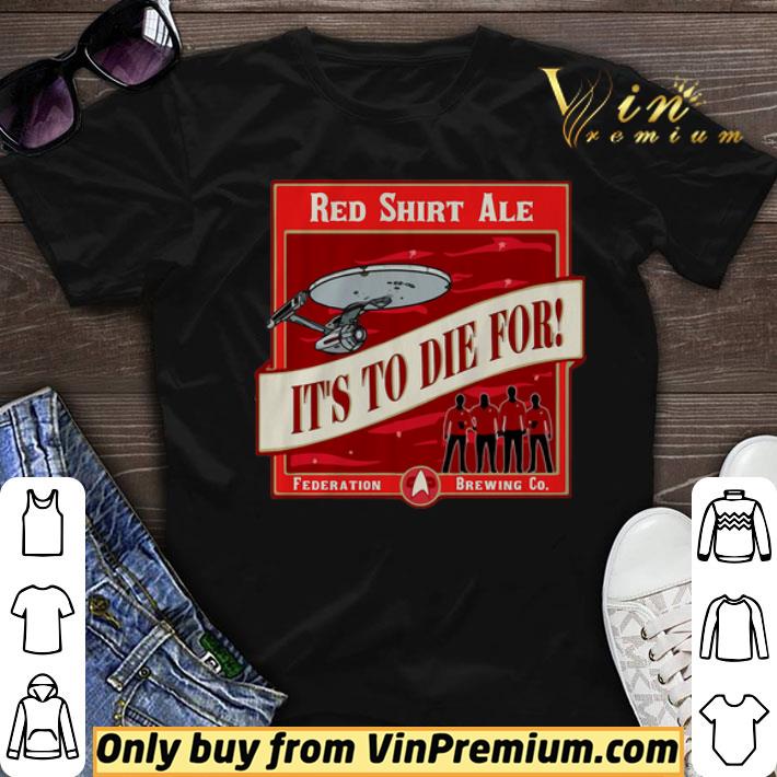 Red Ale It’s To Die For Star Trek shirt sweater