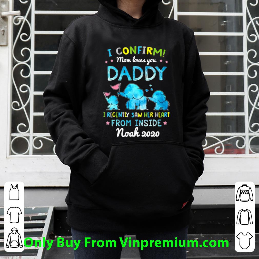 a88e92e9 great elephant i confirm mom loves you daddy i recently saw her heart shirt 4 - Great Elephant I Confirm Mom Loves You Daddy I Recently Saw Her Heart shirt