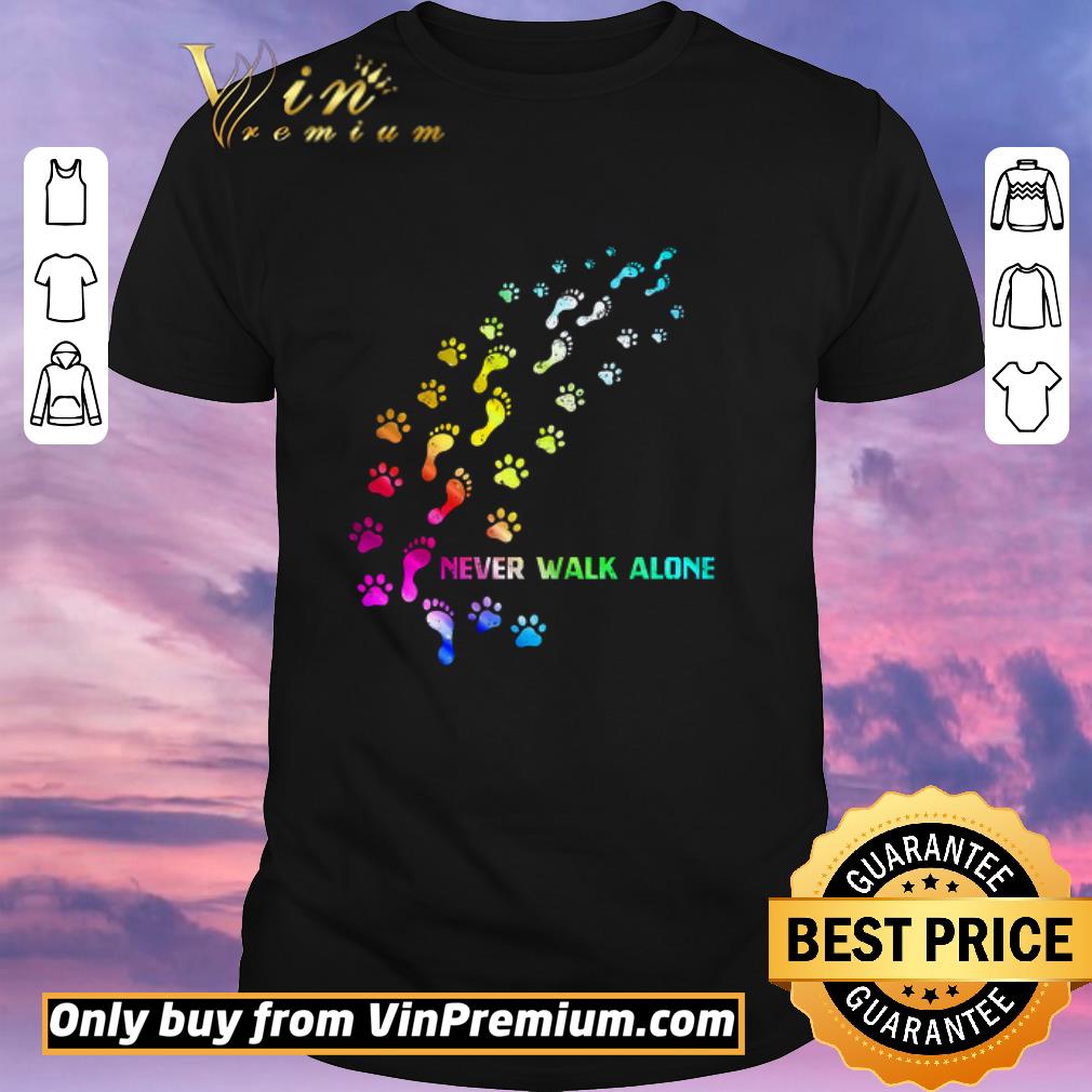Official Foot And Paw Dogs Never Walk Alone shirt sweater