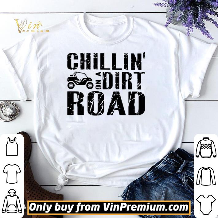 Chillin’ A On Dirt Road shirt sweater