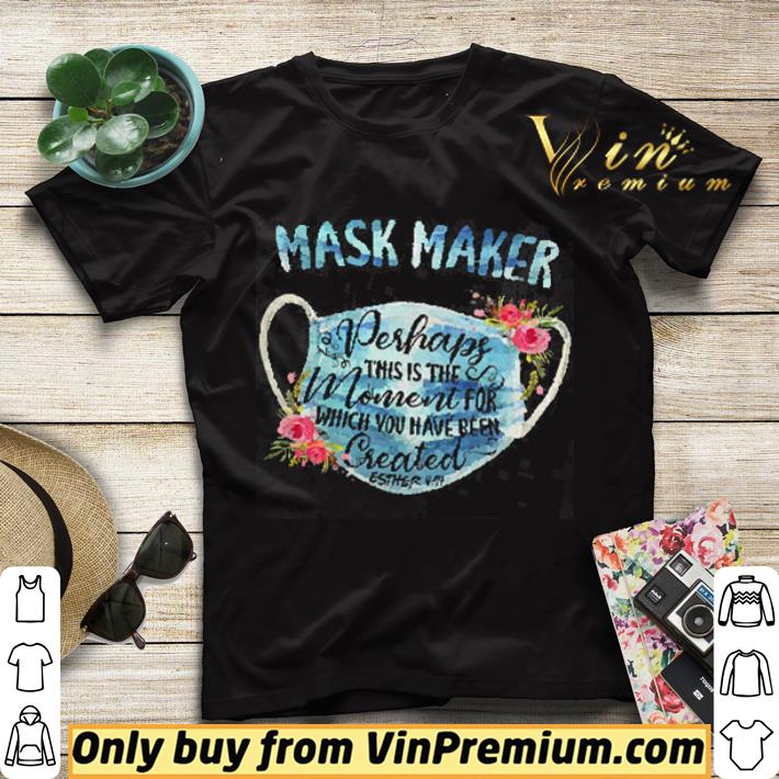 a903d427 mask maker perhaps this is the moment for which you have been created shirt sweater 4 - Mask Maker Perhaps This Is The Moment For Which You Have Been Created shirt sweater