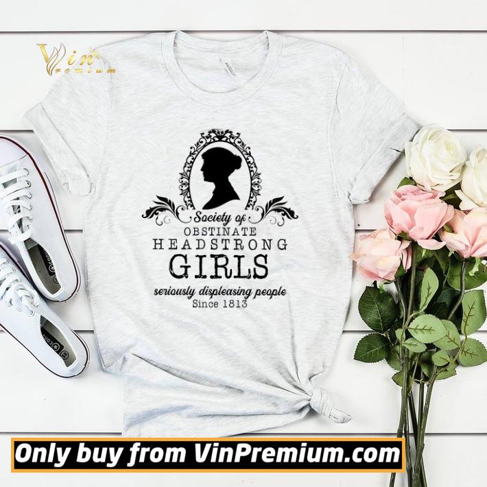 a9be926a funny society of obstinate headstrong girls seriously displeasing people since 1813 shirt sweater 4 - Funny Society Of Obstinate Headstrong Girls Seriously Displeasing People Since 1813 shirt sweater