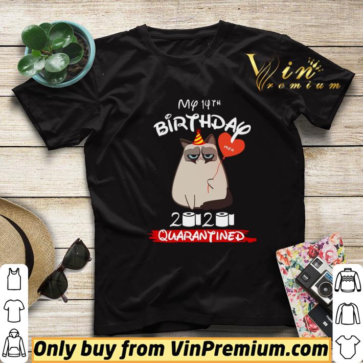 aad46be3 cat my 14th birthday 2020 quaranantined coronavirus shirt sweater 4 - Cat My 14th Birthday 2020 Quaranantined Coronavirus shirt sweater