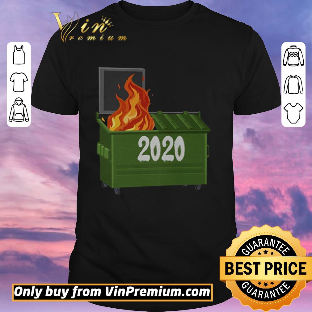 Pretty Dumpster Fire 2020 Trash Can Garbage Fire shirt sweater