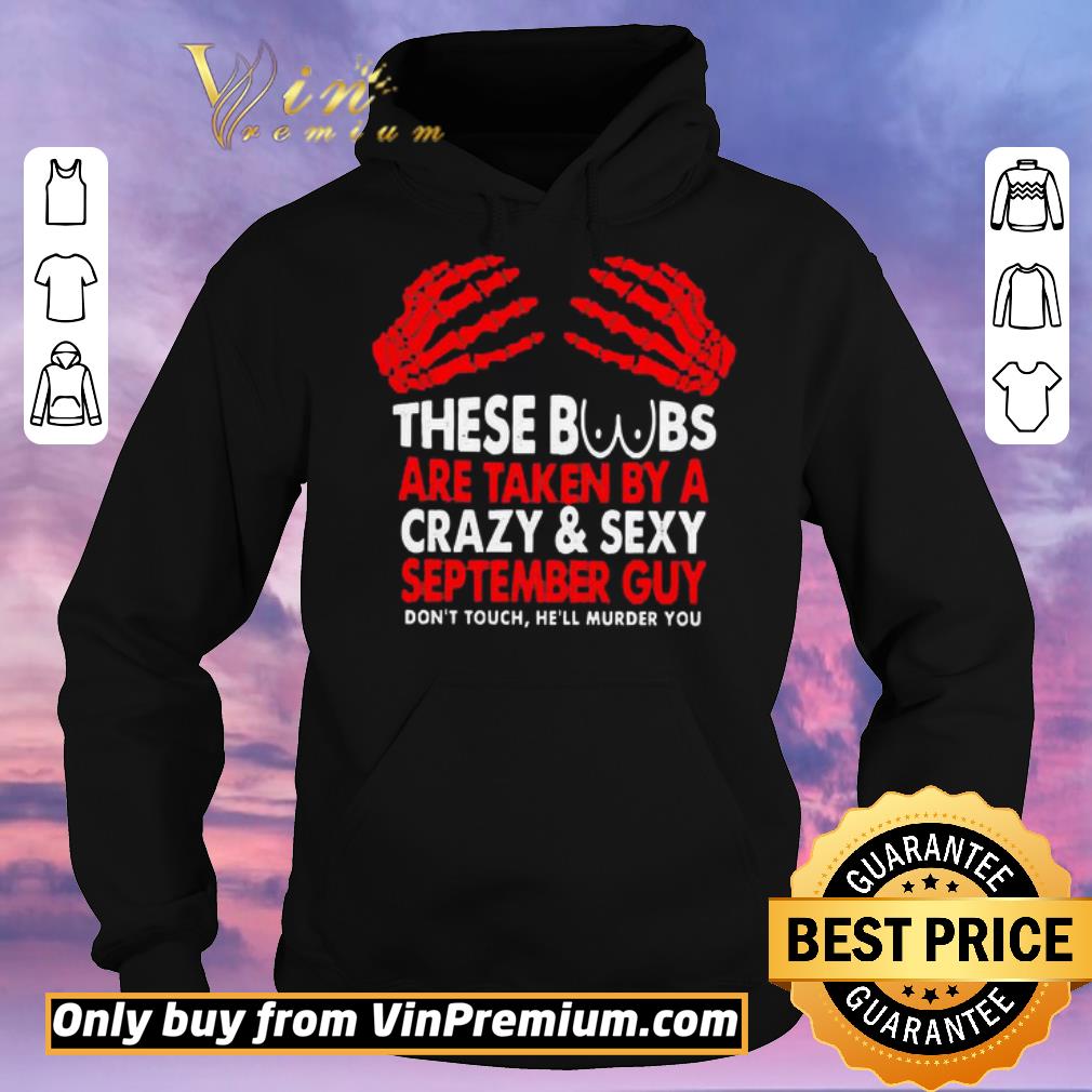 Nice These boobs are taken by a crazy and sexy September Guy shirt sweater abdcd37f nice these boobs are taken by a crazy and sexy september guy shirt sweater 4 - Nice These boobs are taken by a crazy and sexy September Guy shirt sweater