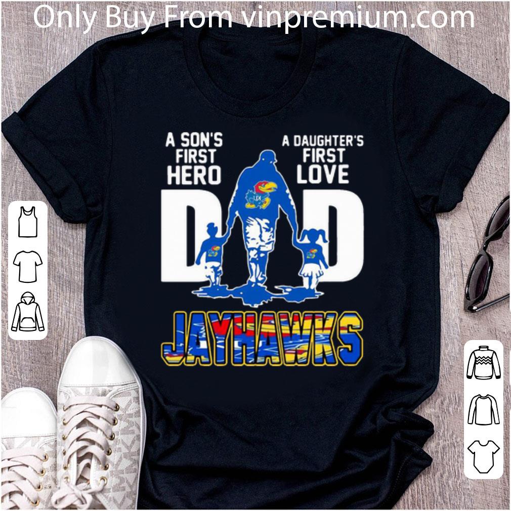 Pretty Dad A Son's First Hero A Daughter's First Love Kansas Jayhawks shirt