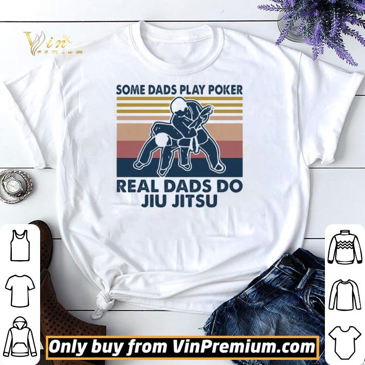 Hot Hot Some dads play poker real dads do jiu jitsu vintage shirt sweater