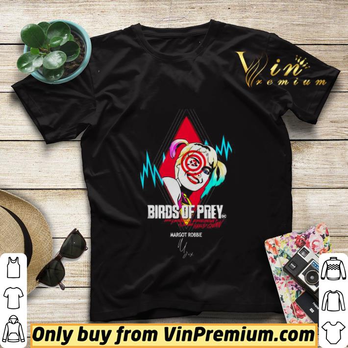 ad531b39 birds of prey and the fantabulous emancipation margot robbie signature shirt sweater 4 - Birds of Prey and the fantabulous emancipation Margot Robbie signature shirt sweater