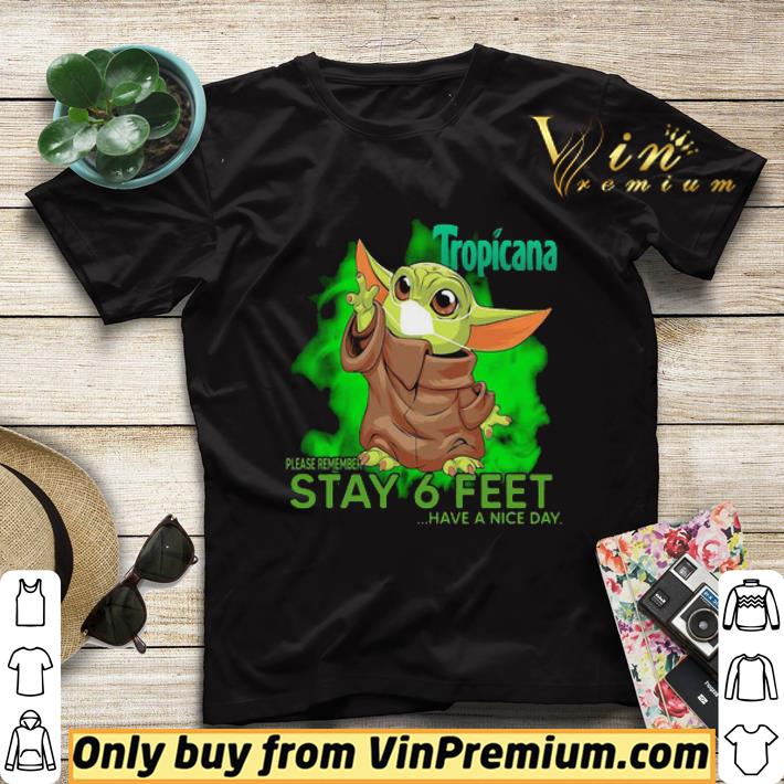 Baby Yoda mask Tropicana please remember stay 6 feet have a nice day shirt sweater b688af2c baby yoda mask tropicana please remember stay 6 feet have a nice day shirt sweater 4 - Baby Yoda mask Tropicana please remember stay 6 feet have a nice day shirt sweater
