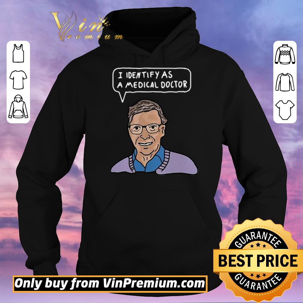 b6ecfe6b original bill gates i identify as a medical doctor shirt sweater 4 - Original Bill Gates I identify as a medical doctor shirt sweater