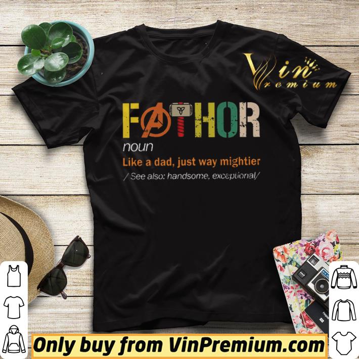 b80bca2f fathor noun like a dad just way mightier shirt sweater 4 - Fathor Noun Like A Dad Just Way Mightier shirt sweater