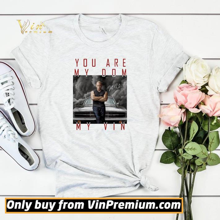 baf394f6 dominic toretto you are my dom my vin signature shirt sweater 4 - Dominic Toretto you are my Dom my VIn signature shirt sweater