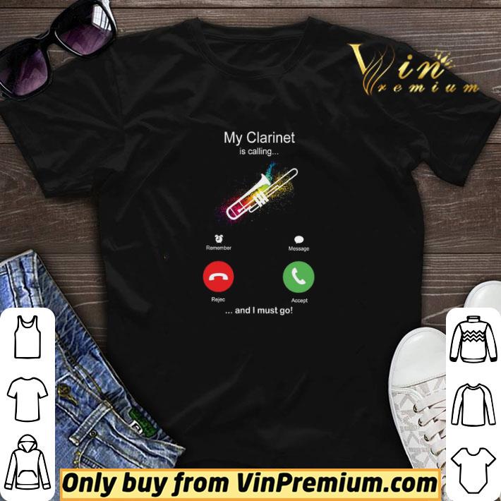 My Clarinet Is Calling And I Must Go Funny Phone Screen Humor shirt sweater