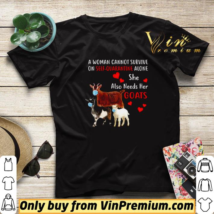 c07f2f71 a woman cannot survive on self quarantine alone she also needs her goats shirt sweater 4 - A woman cannot survive on self-quarantine alone she also needs her goats shirt sweater