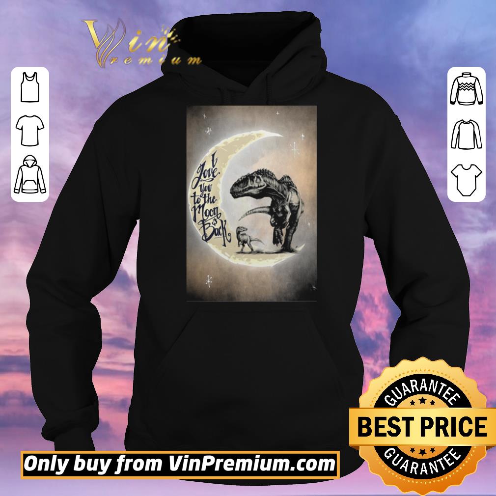 c1eecb64 pretty pretty t rex i love you to the moon and back shirt sweater 4 - Pretty Pretty T-rex I love you to the moon and back shirt sweater