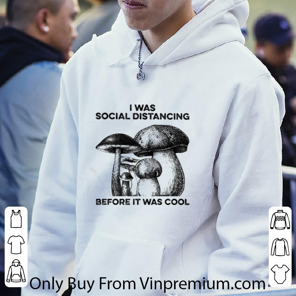 c43730b4 original mushrooms i was social distancing before it was cool covid 19 shirt 4 - Original Mushrooms I Was Social Distancing Before It Was Cool Covid-19 shirt