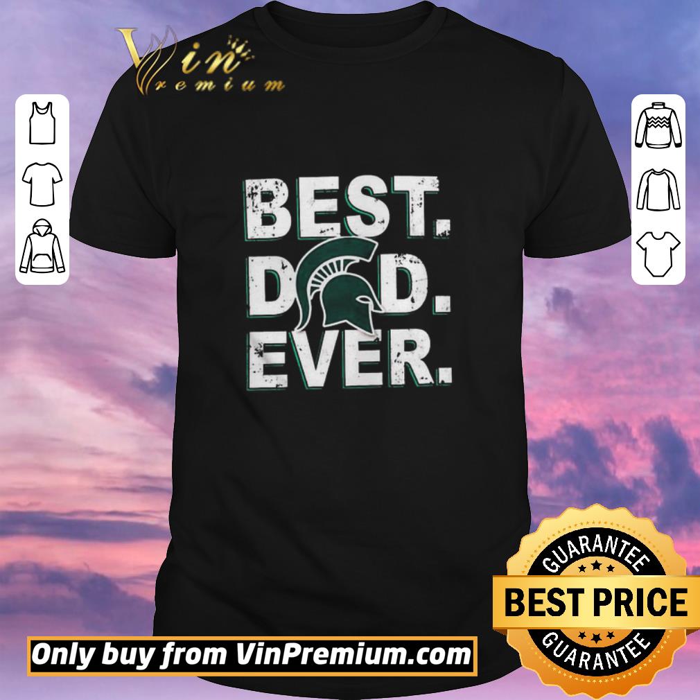 Awesome Best Dad Ever Father’s Day Michigan State shirt sweater