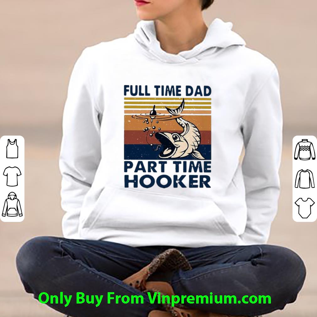 c818cfb5 awesome vintage full time dad part time hooker shirt 4 - Awesome Vintage Full Time Dad Part Time Hooker shirt