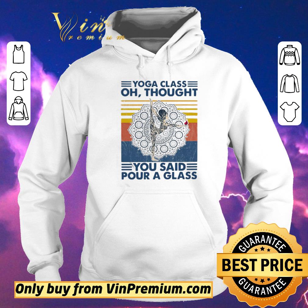 c82fc3ac funny yoga class oh thought you said pour a glass vintage shirt sweater 4 - Funny Yoga Class Oh thought You said pour a glass vintage shirt sweater