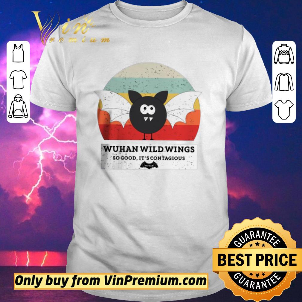 Funny Wuhan Wild Wings So Good It’s Contagious shirt sweater