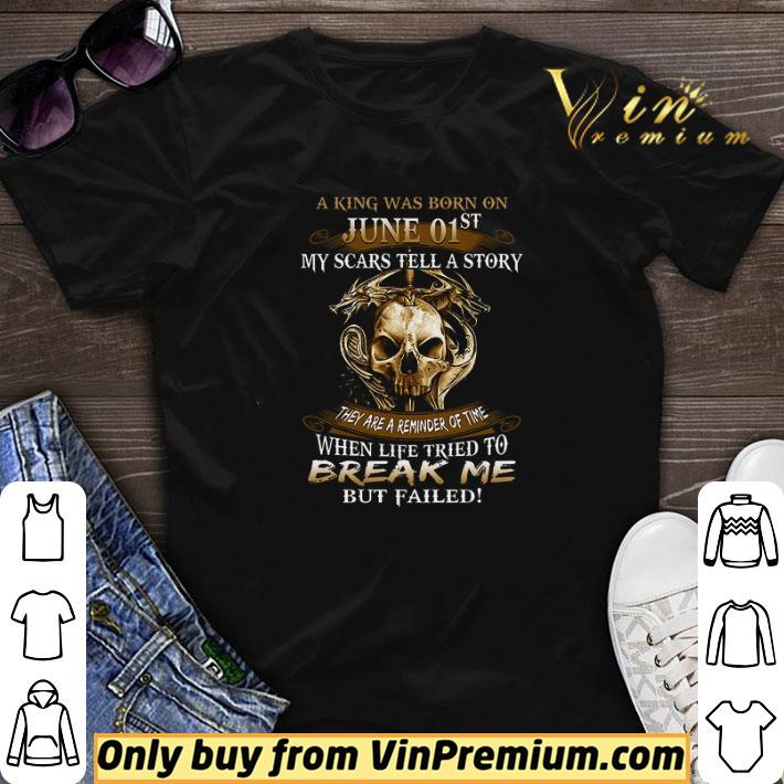 A King Was Born On June 01st My Scars Tell A Story They Are A Reminder shirt sweater