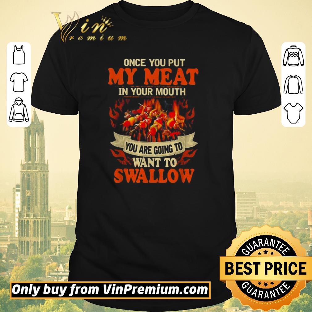 Official BBQ once You put my meat in Your mouth You are going to want to swallow shirt sweater