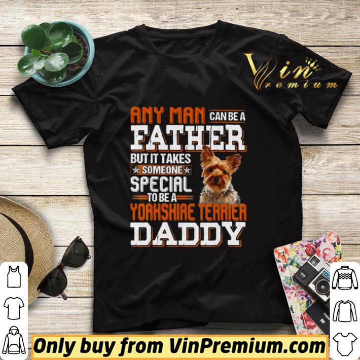 cadd7ea6 any man can be a father but it takes someone special to be a yorkshine terrier daddy shirt sweater 4 - Any man can be a father but it takes someone special to be a Yorkshine Terrier daddy shirt sweater