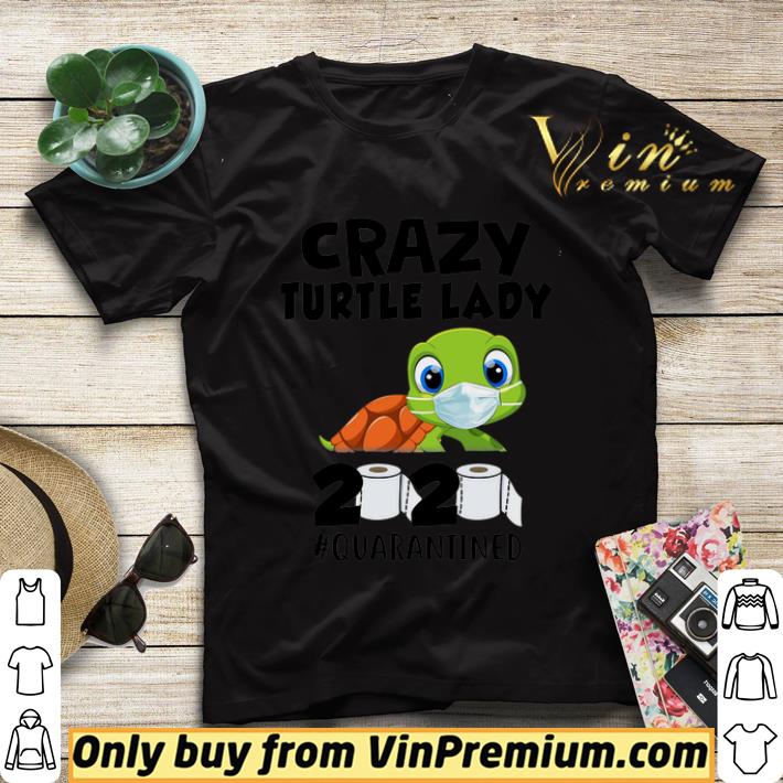 Crazy Turtle Lady 2020 Quarantined Coronavirus shirt sweater cc6f7ade crazy turtle lady 2020 quarantined coronavirus shirt sweater 4 - Crazy Turtle Lady 2020 Quarantined Coronavirus shirt sweater