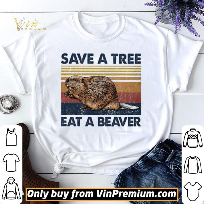 Awesome Pretty Nice Punxsutawney Phil Save A Tree Eat A Beaver Vintage shirt sweater