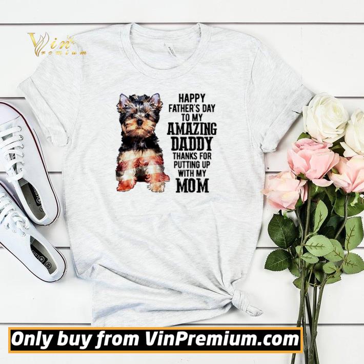 cf20d1c2 funny yorkshire terrier happy father s day to my amazing daddy thanks for shirt sweater 4 - Funny Yorkshire Terrier happy father’s day to my amazing daddy thanks for shirt sweater