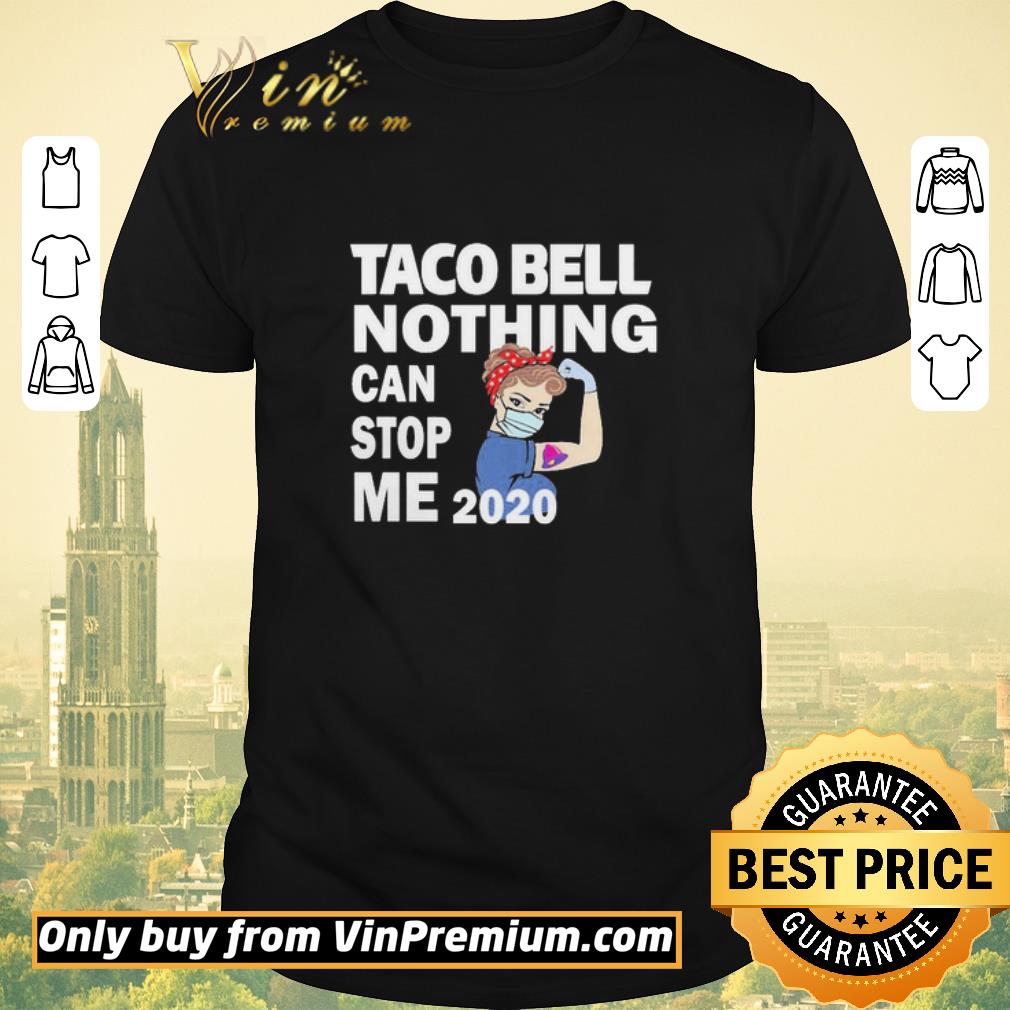 Funny Strong Nurse mask Taco bell nothing can stop me 2020 shirt sweater
