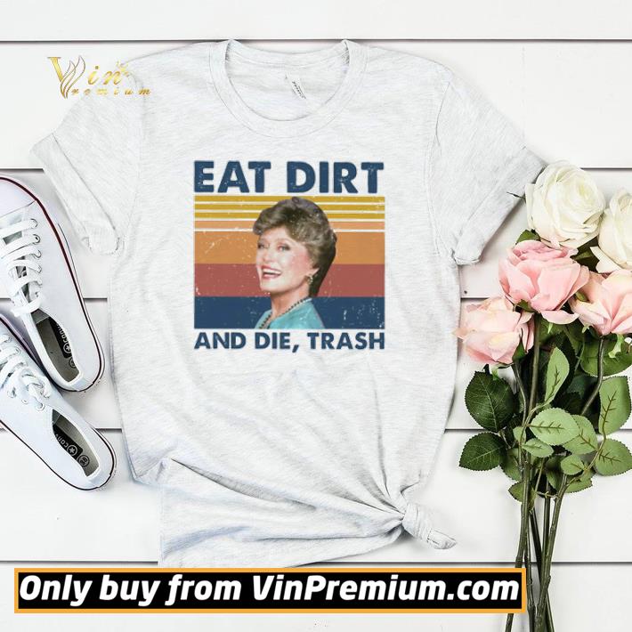 Awesome Eat dirt and die trash vintage shirt sweater d0a79b2b awesome eat dirt and die trash vintage shirt sweater 4 - Awesome Eat dirt and die trash vintage shirt sweater