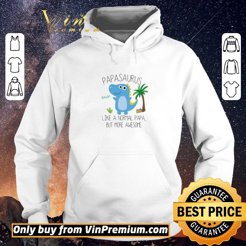 Pretty Papasaurus Rawr Like A Normal Papa But More Awesome Father Day shirt sweater d21a3ce8 pretty papasaurus rawr like a normal papa but more awesome father day shirt sweater 4 - Pretty Papasaurus Rawr Like A Normal Papa But More Awesome Father Day shirt sweater