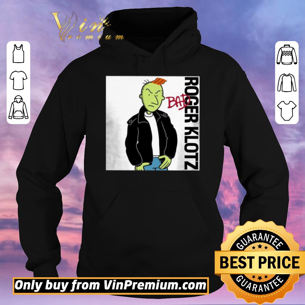 Premium Roger Klotz Bad boy shirt sweater d4ff436b premium roger klotz bad boy shirt sweater 4 - Premium Roger Klotz Bad boy shirt sweater