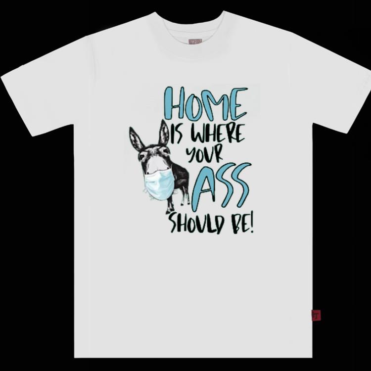 Official Home Where Your Ass Should Be Shirt