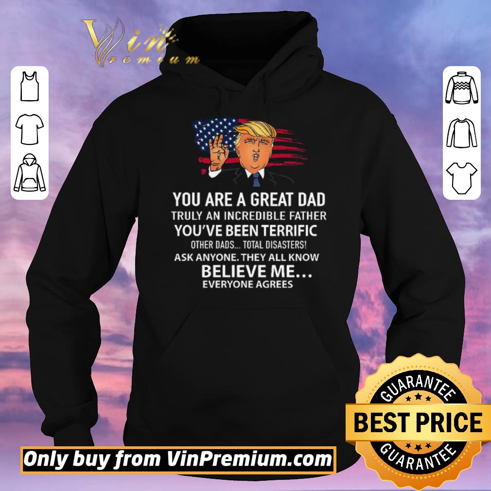 Nice Donald Trump You Are A Great Dad Truly An Incredible Father You've Been Terrific shirt sweater d9740b9b nice donald trump you are a great dad truly an incredible father you ve been terrific shirt sweater 4 - Nice Donald Trump You Are A Great Dad Truly An Incredible Father You've Been Terrific shirt sweater