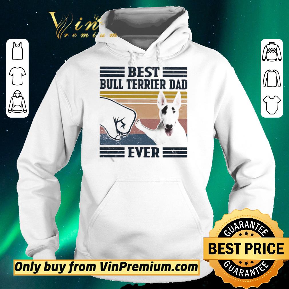 Pretty Best Bull Terrier Dad ever vintage shirt sweater d9eeadc5 pretty best bull terrier dad ever vintage shirt sweater 4 - Pretty Best Bull Terrier Dad ever vintage shirt sweater
