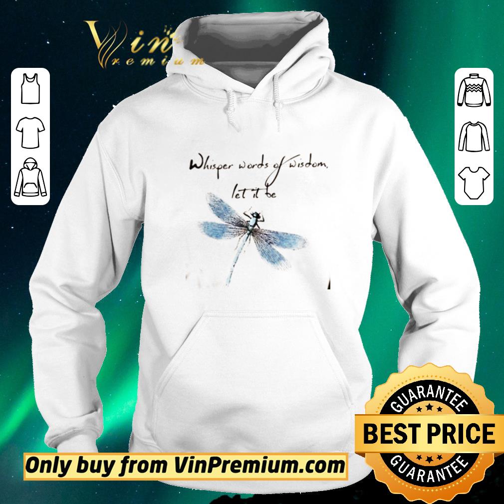 da5bf8bb hot dragonfly whisper word of wisdom let it be shirt sweater 4 - Hot Dragonfly Whisper Word Of Wisdom Let It Be shirt sweater
