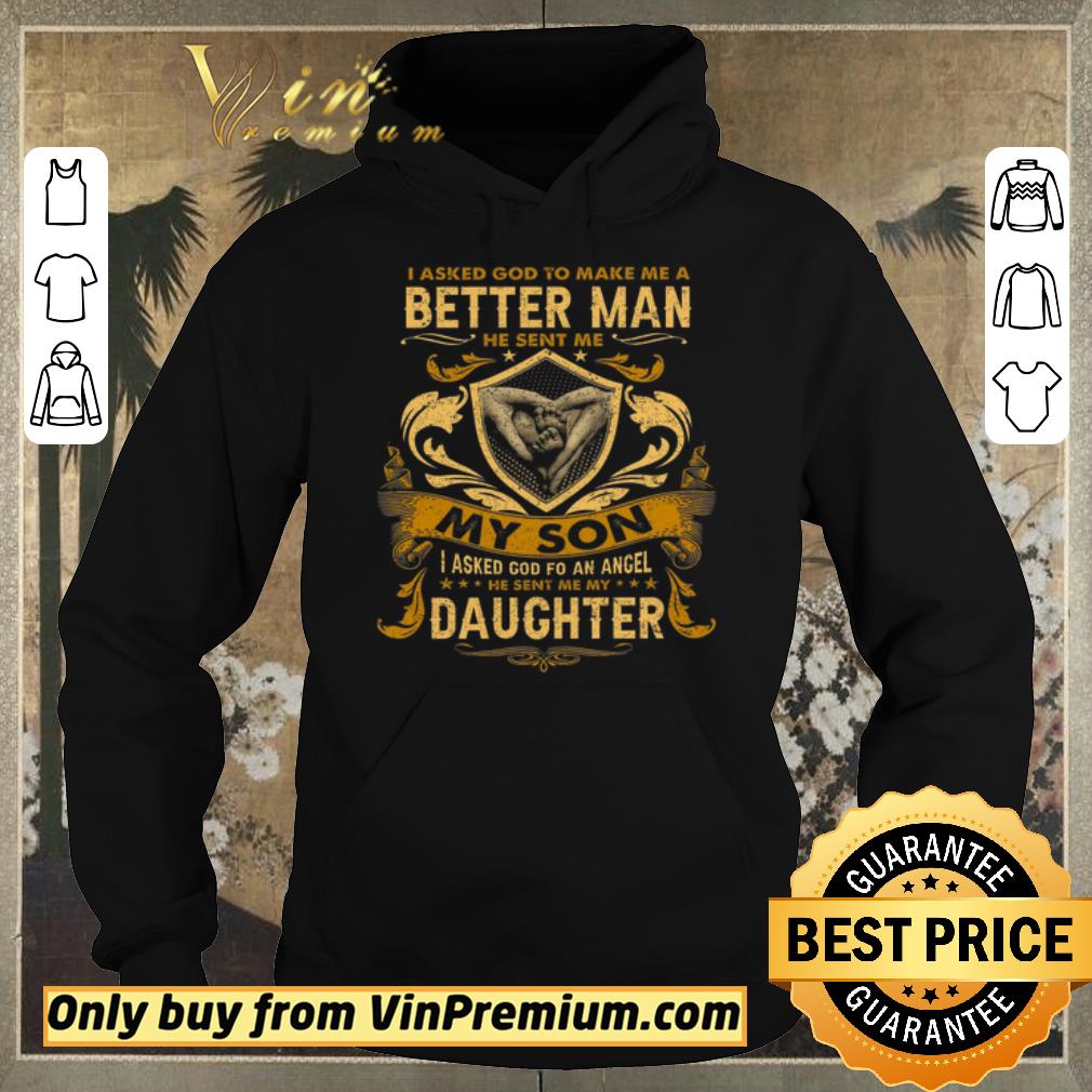 de9afac5 hot top i asked god to make me a better man he sent me my son i asked god fo an angel shirt sweater 4 - Hot Top I Asked God To Make Me A Better Man He Sent Me My Son I Asked God Fo An Angel shirt sweater