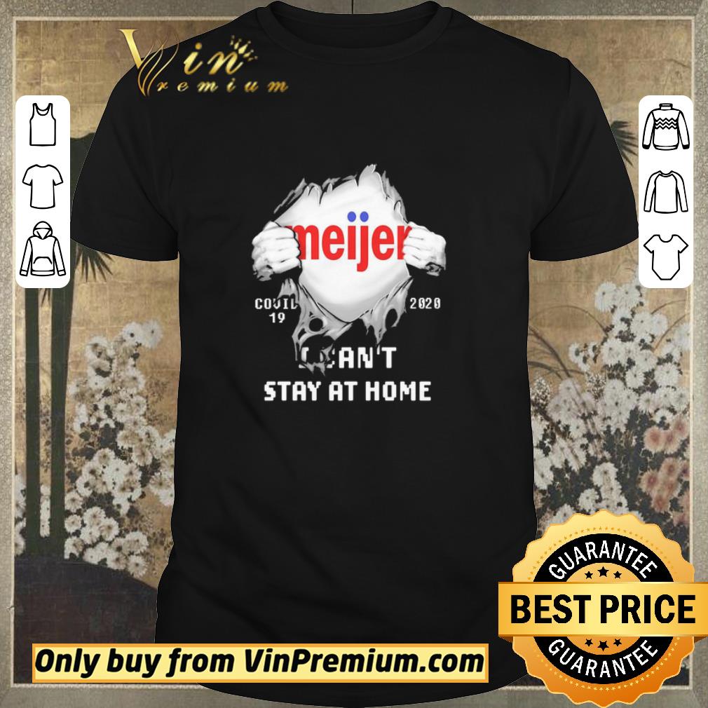 Awesome Blood Inside me Meijer covid-19 2020 i can’t stay at home shirt sweater